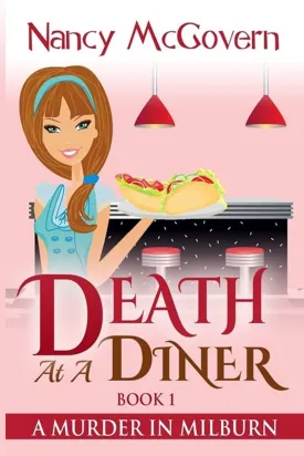 Death At A Diner: A Culinary Cozy Mystery (A Murder In Milburn) Paperback  May 14, 2016