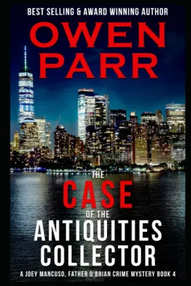 The case of the Antiquities Collector: A Joey Mancuso, Father O'Brian Crime Mystery Paperback  April 16, 2018